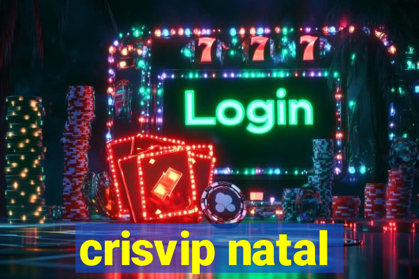 crisvip natal